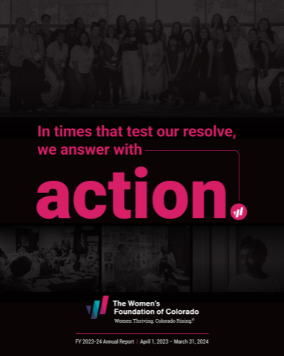 The cover of The Women's Foundation of Colorado's FY 2023-24 Annual Report. Against a dark background with faded images of people, the text reads 'In times that test our resolve, we answer with action' in bold pink lettering. The foundation's logo appears